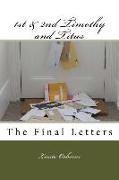 1st & 2nd Timothy and Titus: The Final Letters