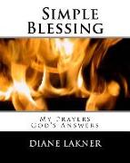 Simple Blessing: My Prayers. God's Answers