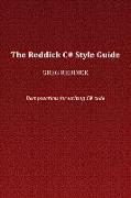 The Reddick C# Style Guide: Best practices for writing C# code