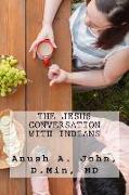 The Jesus Conversation with Indians: Strategies and Methods for Introducing Jesus to First- and Second- Generation Indians in America