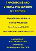 Thrombosis and Stroke Prevention 3rd. Edition: The Afibber's Guide to Stroke Prevention
