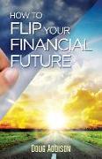 How to Flip Your Financial Future