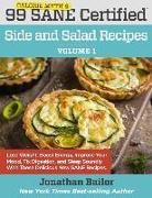 99 Calorie Myth and SANE Certified Side and Salad Recipes Volume 1: Lose Weight, Increase Energy, Improve Your Mood, Fix Digestion, and Sleep Soundly