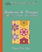 Reflect and Unwind Patterns & Designs Coloring Book for Adults: Adult Coloring Book with 30 Beautiful Full-Page Patterns and Detailed Designs to Relax
