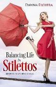 Balancing Life In Stilettos: Living a life beyond abuse