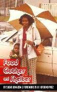 Food Clothes & Shelter
