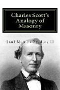 Charles Scott's Analogy of Masonry: Analogy of Ancient Craft Masonry to Natural and Revealed Religion