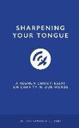 Sharpening Your Tongue: A Regnum Christi Essay On Charity in Our Words