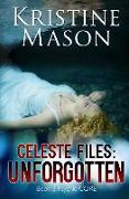 Celeste Files: Unforgotten: Book 3 Psychic C.O.R.E
