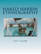 Naked Harbin Ethnography: Hippies, Warm Pools, Counterculture, Clothing-Optionality and Virtual Harbin