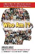 Who Am I?: A Simple Riddle, That When Solved, Answers The Age Old Question We All Ask Ourselves