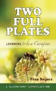 Two Full Plates: Learning to be a Caregiver