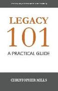 Legacy 101: A Practical Guide