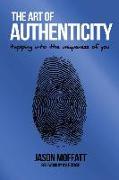 The Art Of Authenticity: Tapping In The Uniqueness Of You