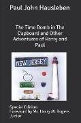 The Time Bomb in The Cupboard and Other Adventures of Harry and Paul: Special Edition
