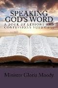 Speaking God's Word: A Book of Lessons and Confessions Volume II