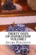 Thirty Days of Inspiration Volume I