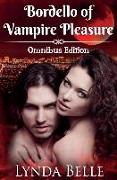 Bordello of Vampire Pleasure: Vampire Pleasures Series Omnibus