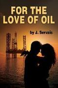 For the Love of Oil