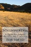 Schizophrenia: A Guide For Patients, Families and Clinicians