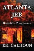 Atlanta Jeb: Based On True Events