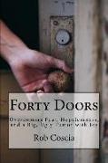 Forty Doors: Overcoming Fear, Hopelessness, and a Big, Ugly Tumor with Joy