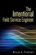 The Intentional Field Service Engineer