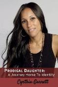 Prodigal Daughter: A Journey Home To Identity