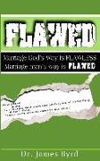 Flawed: Marriage God's Way Is Flawless, While Marriage Man's Way Is Flawed