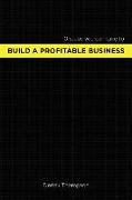 Build A Profitable Business: 10 steps you can take to build a profitable business