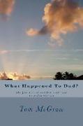 What Happened To Dad?: A father's sudden transformation