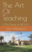The Art Of Teaching: & The Threat of MOOCs