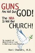 Guns Are Not Our God! The NRA Is Not Our Church!: In Support of #MarchForOurLives &#NationalSchoolWalkout