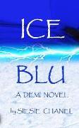 ICE, BLU A Demi Novel: ICE, BLU A Demi Novel