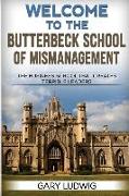 Welcome to the Butterbeck School of Mismanagement: The Business School that Creates Terrible Leaders