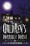 The Children's Horrible House