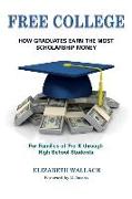 Free College: How Graduates Earn the Most Scholarship Money for Families of Pre-K through High School Students