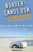 Borderlands USA: or, How to Protect the Country by Car