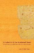 Vimalakirti & the Awakened Heart: A Commentary on The Sutra that Vimalakirti Speaks
