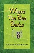 Where The Bee Barks