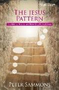 The Jesus Pattern: The Biblical Feasts and How they Reveal Jesus