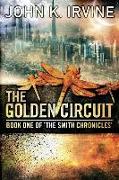 The Golden Circuit: Book One Of 'The Smith Chronicles'