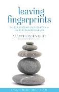 Leaving Fingerprints: Tales & Lessons Learned From A (So Far) Remarkable Life