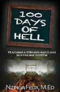 100 Days Of Hell: Teaching A Struggling Class In A Failing System
