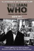The Man Who Thought Outside The Box: The Life and Times of Doctor Who Creator Sydney Newman