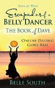 Escapades of a Belly Dancer Volume Two: The Book of Dave, Online Dating Gone Bad