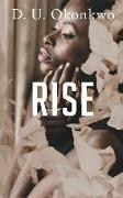 Rise: A Novel: Rejection is a lie