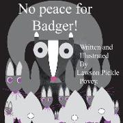 No Peace For Badger!