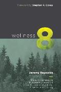 Wellness 8: The Eight Dimensions to Achieving Incredible Health, Increased Happiness and Continual Well-being