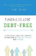 Funding College Debt-Free: Your Interactive Guide Towards Living a Life of Freedom, Passion, and Purpose